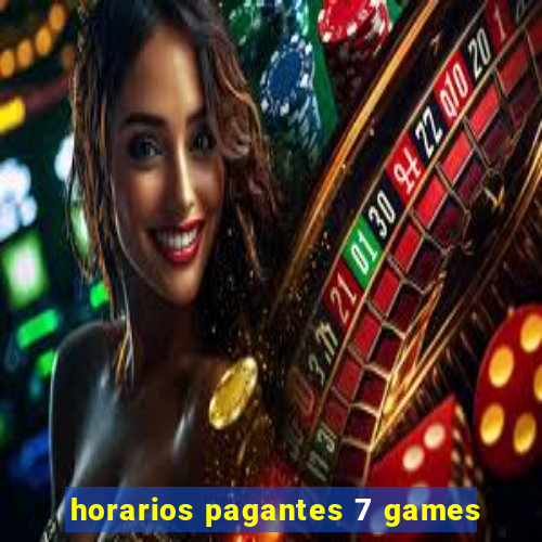 horarios pagantes 7 games